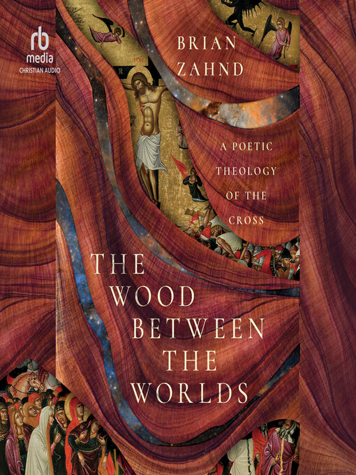 Title details for The Wood Between the Worlds by Brian Zahnd - Wait list